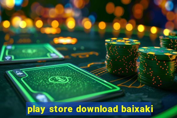 play store download baixaki